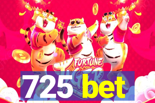 725 bet